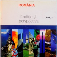 ROMANIA, TRADITIE SI PERSPECTIVA, 2007