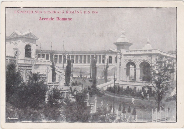 CP Bucuresti Expositia Expozitia Generala Romana 1906 Arenele Romane