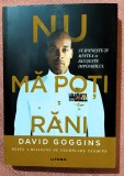 Nu ma poti rani. Stapaneste-ti mintea si reuseste imposibilul. Editura Litera, 2023 - David Goggins