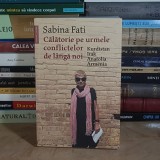 SABINA FATI - CALATORIE PE URMELE CONFLICTELOR DE LANGA NOI : KURDISTAN , IRAK , ANATOLIA , ARMENIA , 2022 *