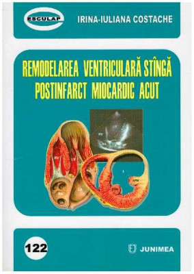 Irina-Iuliana Costache - Remodelarea ventriculara stanga postinfarct miocardic acut - 126743 foto