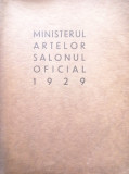 Cumpara ieftin SALONUL OFICIAL 1929, MINISTERUL ARTELOR, Rar