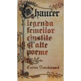Legenda femeilor cinstite si alte poeme - 1986 - Geoffrey Chaucer (G24)
