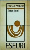 Oscar Wilde - Intentiuni, Editura Univers, Eseuri, Filozofie, Limba Romana, Coperta Brosata, Stare Buna