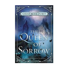 The Queen of Sorrow : Book Three of the Queens of Renthia