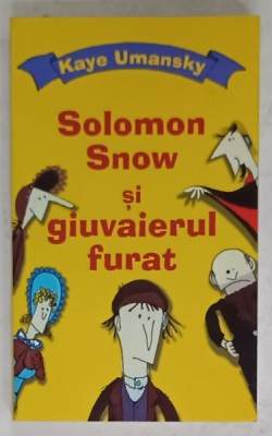 SOLOMON SNOW SI GIUVAIERUL FURAT de KAYE UMANSKY , 2008 foto