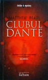 Clubul Dante - Matthew Pearl, Humanitas, Thriller Mystery, 2006, Romana, Stare Buna