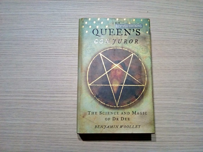 THE QUEEN`S CONJUROR -The Science and Magic of Dr. Dee - Benjamin Woolley - 2001