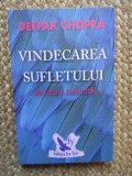 VINDECAREA SUFLETULUI DE FRICA SI SUFERINTA - DEEPAK CHOPRA