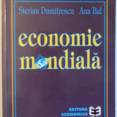 ECONOMIE MONDIALA de STERIAN DUMITRESCU si ANA BAL , 1999
