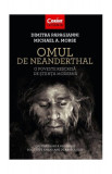 Omul de Neanderthal. O poveste rescrisă de știința modernă - Paperback brosat - Dimitra Papagianni, Michael A. Morse - Corint