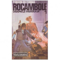 Ponson du Terrail - Rocambole 1 - Dramele Parisului - 125586 foto