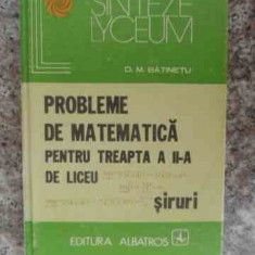 Probleme De Matematica Pentru Treapta A 2-a De Liceu - D. M. Batinescu ,533272