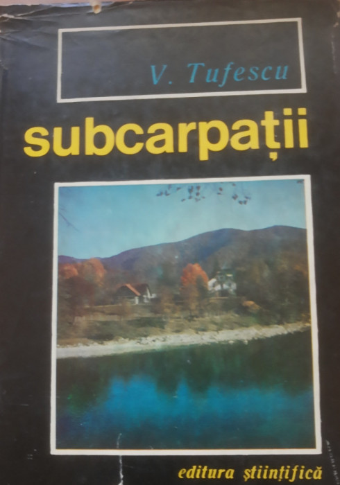 Subcarpatii și depresiunile marginale ale Transilvaniei - Victor Tufescu