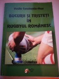Bucurii si tristeti in rugbyul romanesc - Vasile Constantin-Mao (2008, Scripta) Carte sport rugby