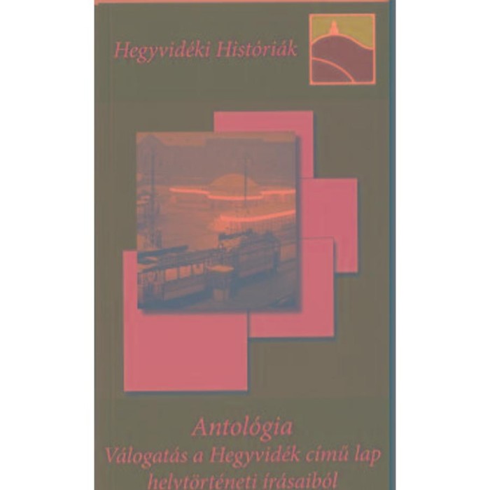 Antol&oacute;gia-V&aacute;logat&aacute;s a Hegyvid&eacute;k c&iacute;mű lap helyt&ouml;rt&eacute;neti &iacute;r&aacute;saib&oacute;l - szerkesztetteKollega Tarsoly Istv&aacute;n