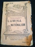 Lumina si Nationalism, Nicolae Balanescu, 1916, Editie Princeps, BPT 995-996, Alcalay Bucuresti