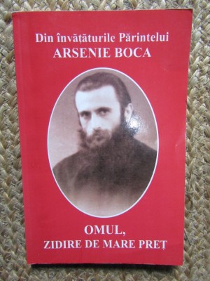 Omul, zidire de mare pret - DIN INVATATURILE PARINTELUI ARSENIE BOCA foto
