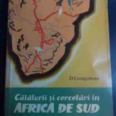 Calatorii Si Cercetari In Africa De Sud - D. Livingstone ,544668