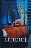 Cumpara ieftin Litigiul - Roman de John Grisham, Editia 2012, Cartonata, 411 Pagini, Limba Romana