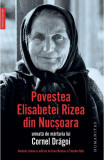 Cumpara ieftin Povestea Elisabetei Rizea Din Nucsoara, Elisabeta Rizea - Editura Humanitas