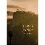 K&aacute;li holtak - T&eacute;rey J&aacute;nos