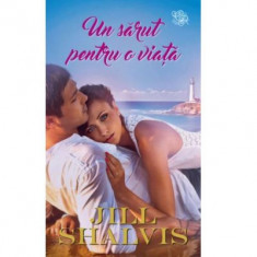 Un sarut pentru o viata - Jill Shalvis