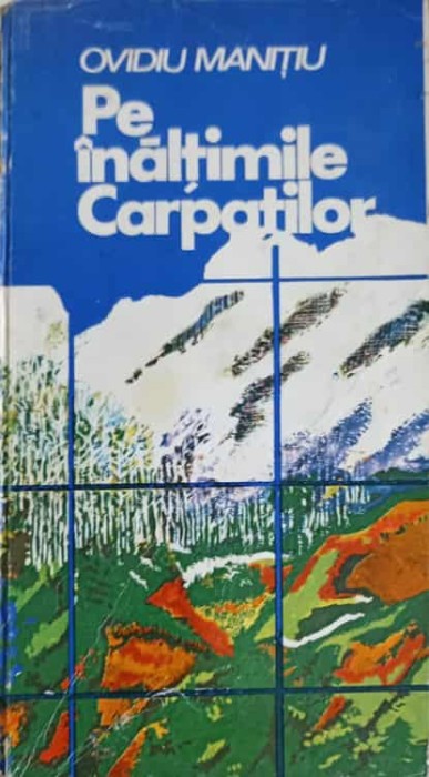 PE INALTIMILE CARPATILOR-OVIDIU MANITIU-209086