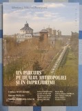 Un parcurs pe dealul mitropoliei și &icirc;mprejurimi, Ed. SIMETRIA, 2021