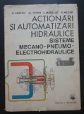 Acționări și automatizări hidraulice. Sisteme mecano-pneumo-electrohidraulice - A. Oprean, Al. Dorin