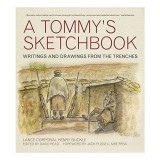 A Tommys Sketchbook Writings And Drawings From The Trenches
