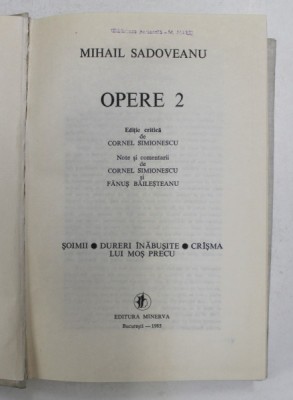 OPERE VOL. II - SOIMII / DURERI INABUSITE / CRASMA LUI MOS PETCU de MIHAIL SADOVEANU , 1985 foto