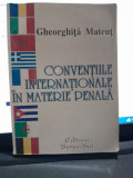 Conventiile internationale in materie penala - Gheorghita Mateut