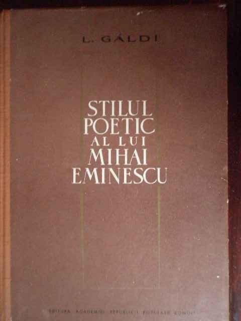 Stilul Poetic Al Lui Mihai Eminescu - L.galdi ,300018