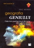 Geografia geniului | Eric Weiner