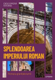 Descopera istoria. Splendoarea Imperiului Roman - Litera