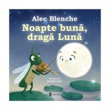 Cumpara ieftin Noapte bună, dragă Lună - Board book - Alec Blenche - Univers