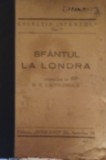 SFANTUL LA LONDRA LESLIE CHARTERIS INTERBELICA