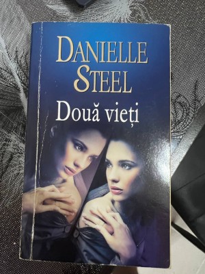 Danielle Steel - Doua Vieti foto