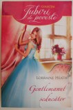 Gentlemanul seducator &ndash; Lorraine Heath