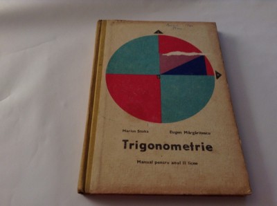 TRIGONOMETRIE MANUAL PENTRU CLASA A X-A - M. Stoka. E. Margaritescu-RF10/3 foto