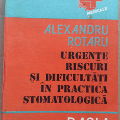 C499 ALEXANDRU ROTARU - URGENTE,RISCURI SI DIFICULTATI IN PRACTICA STOMATOLOGICA