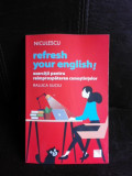 Refresh your english! Exercitii pentru reimprospatarea cunostintelor - Raluca Suciu