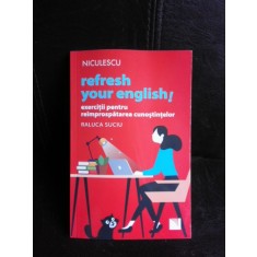 Refresh your english! Exercitii pentru reimprospatarea cunostintelor - Raluca Suciu