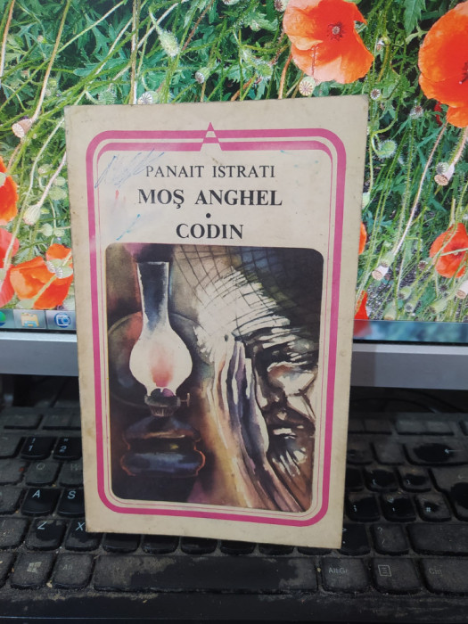 Panait Istrati, Moș Anghel. Codin, editura Minerva, București 1984, 156