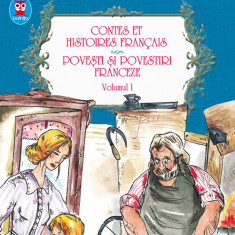 Contes et histoires francais. Povesti si povestiri franceze (vol. 1)