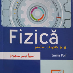 MEMORATOR. FIZICA PENTRU CLASELE 6-8-EMILIA POLL