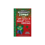 Diary of a Minecraft Zombie Book 32: Have Yourself a Mouldy Minecraft Christmas