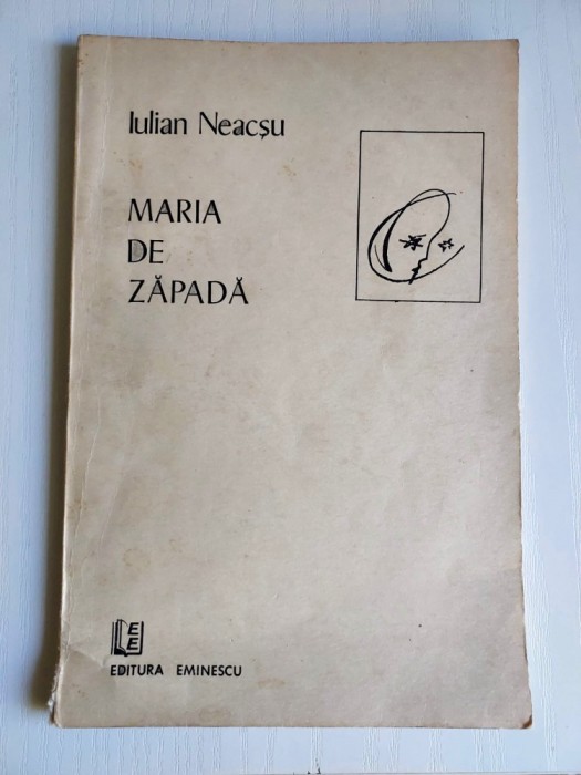 Iulian Neacsu - Maria de zapada, poezie