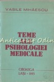 Teme Ale Psihologiei Medicale - Vasile Mihaescu